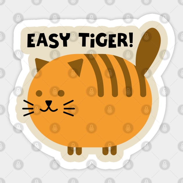 EASY TIGER! Sticker by EdsTshirts